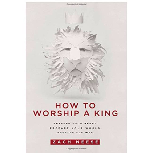 Zach Neese How To Worship A King