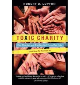 Robert D. Lupton Toxic Charity