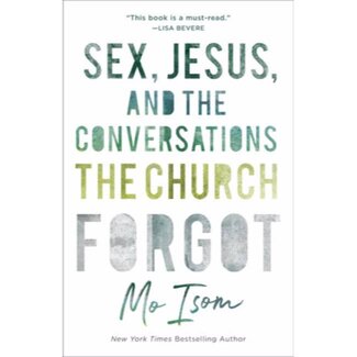 Mo Isom Sex, Jesus and The Conversations the Church Forgot
