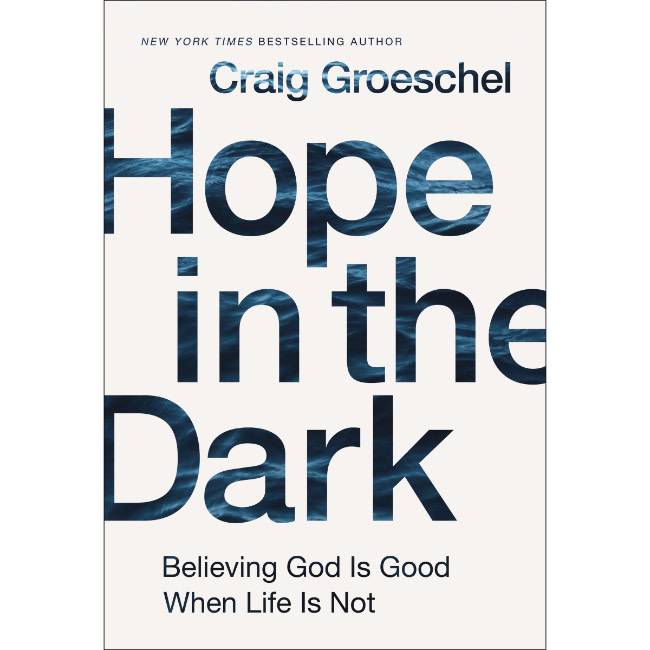 Craig Groeschel Hope in the Dark