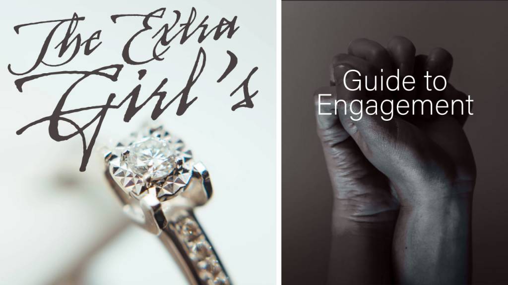 The Extra Girl's Guide To Engagement