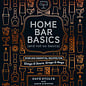Home Bar Basics (and Not-So-Basics), by Dave Stolte with Jason Schiffer