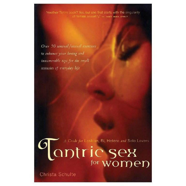 Tantric Sex for Women: A Guide for Lesbian, Bi, Hetero, and Solo Lovers