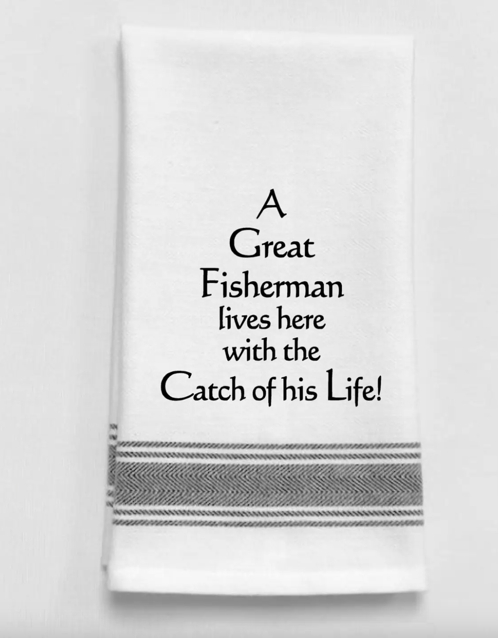Wild Hare Designs Towel Great fisherman w/catch of his life xx