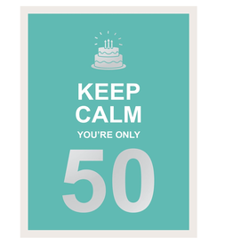 Keep Calm You're Only 50
