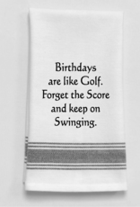 Wild Hare Designs Towel Birthdays are like golf.....