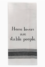 Wild Hare Designs Towel Horse Lovers are Stable People