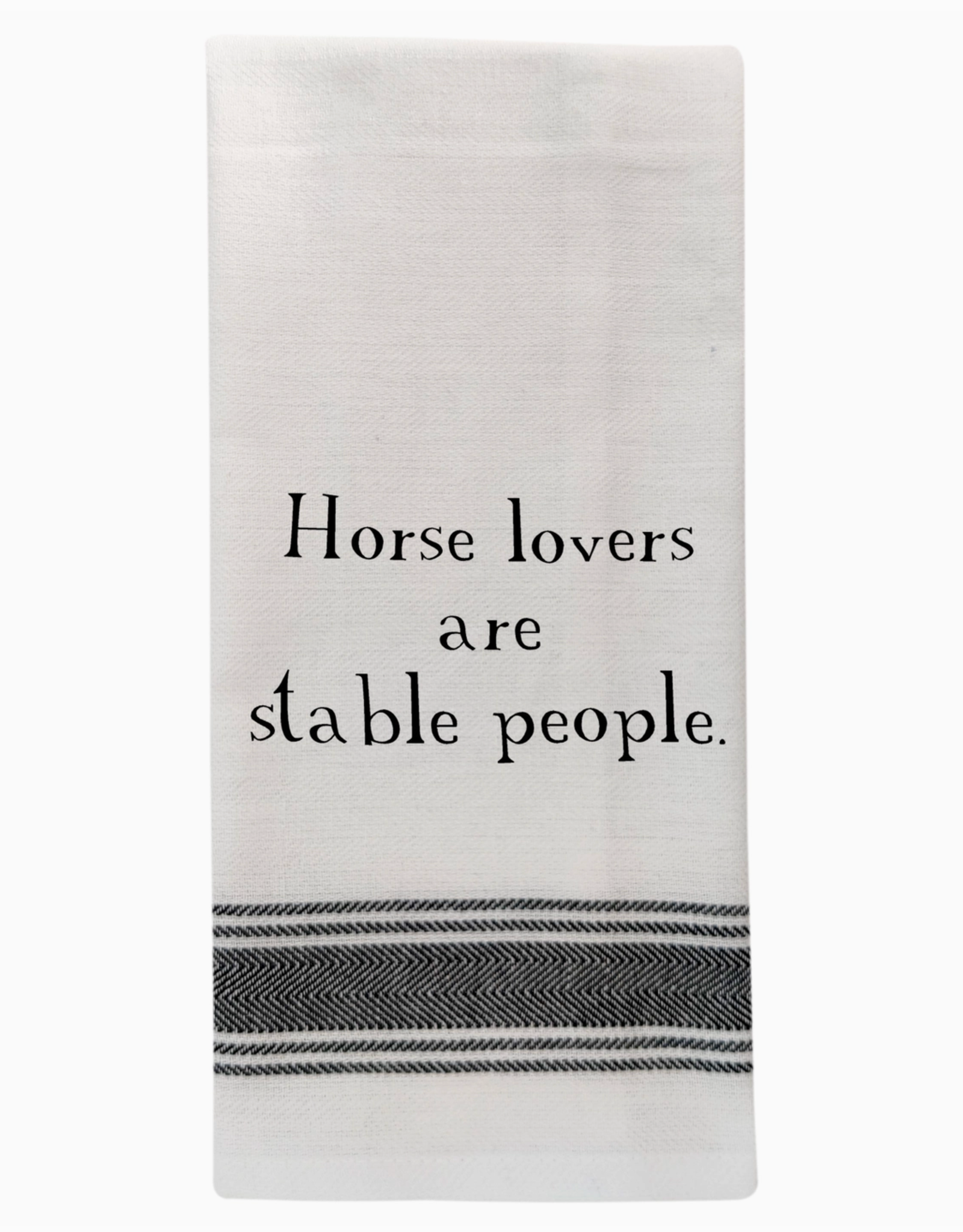 Wild Hare Designs Towel Horse Lovers are Stable People