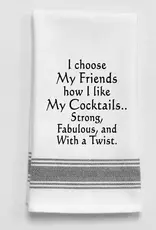 Wild Hare Designs Towel " I choose my friends how..."