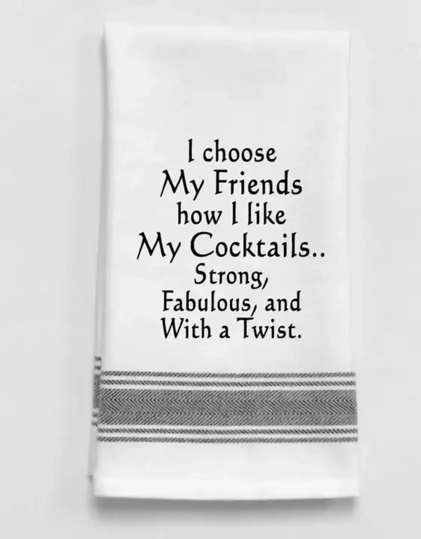 Wild Hare Designs Towel " I choose my friends how..."
