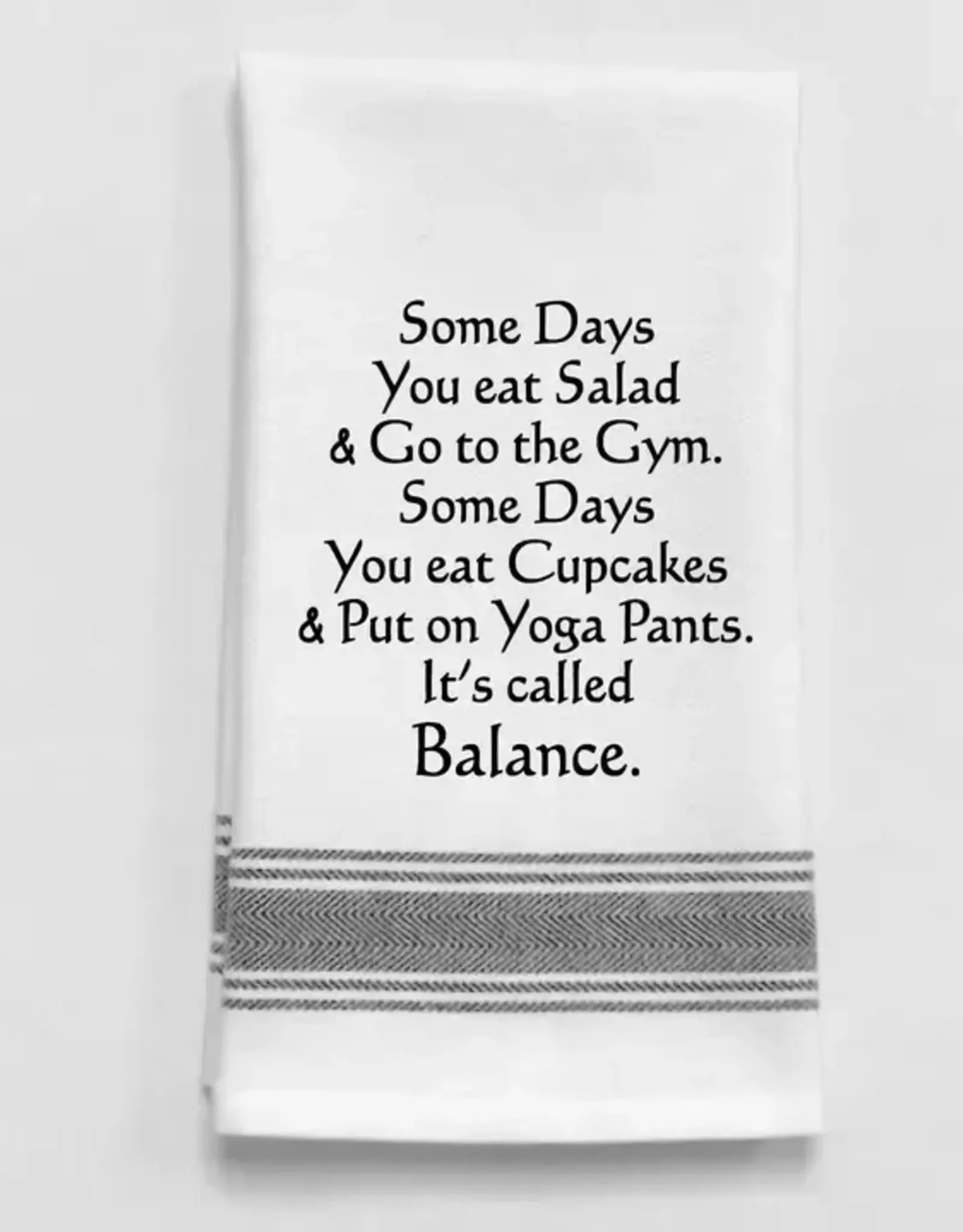 Wild Hare Designs Towel Some days you eat salad and go to the gym...