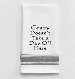 Wild Hare Designs Towel "Crazy doesn't take a day off.." |