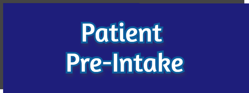 Patient Pre-Intake