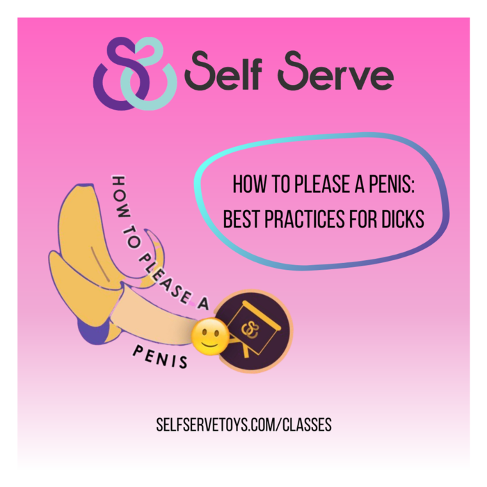 HOW TO PLEASE A PENIS: BEST PRACTICES FOR DICKS
