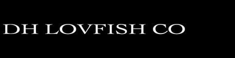 D.H. Lovefish Co.