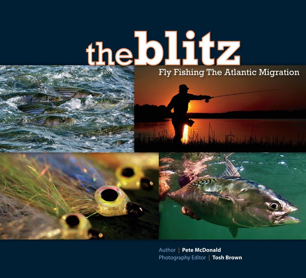 The Blitz: Fly Fishing The Atlantic Migration by Pete McDonald & Tosh Brown