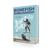 Wild River Press Bonefish Barehanded! by Steve Farrelly (SIGNED COPY)