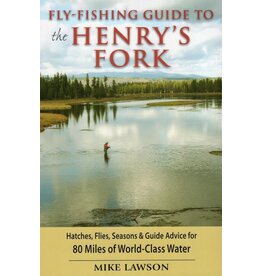 Fly-Fishing Guide to the Henry's Fork by Mike Lawson