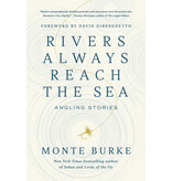 Simon & Schuster Rivers Always Reach The Sea by Monte Burke (SIGNED COPY)