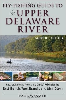 Fly-Fishing Guide to the Upper Delaware 2nd Edition