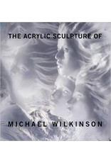 Just Sculpt The Acrylic Sculpture of Michael Wilkinson