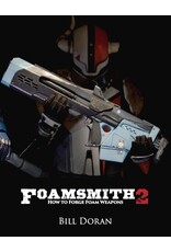 Just Sculpt Foamsmith 2: "How to Forge Foam Weapons" Book