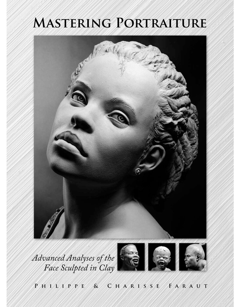 PCF Studio Mastering Portraiture: Advanced Analyses of the Face Sculpted in Clay Faraut Book #2
