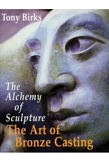 Just Sculpt The Art of Bronze Casting: The Alchemy of Sculpture