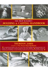 The Prop Builders Molding & Casting Hand Book