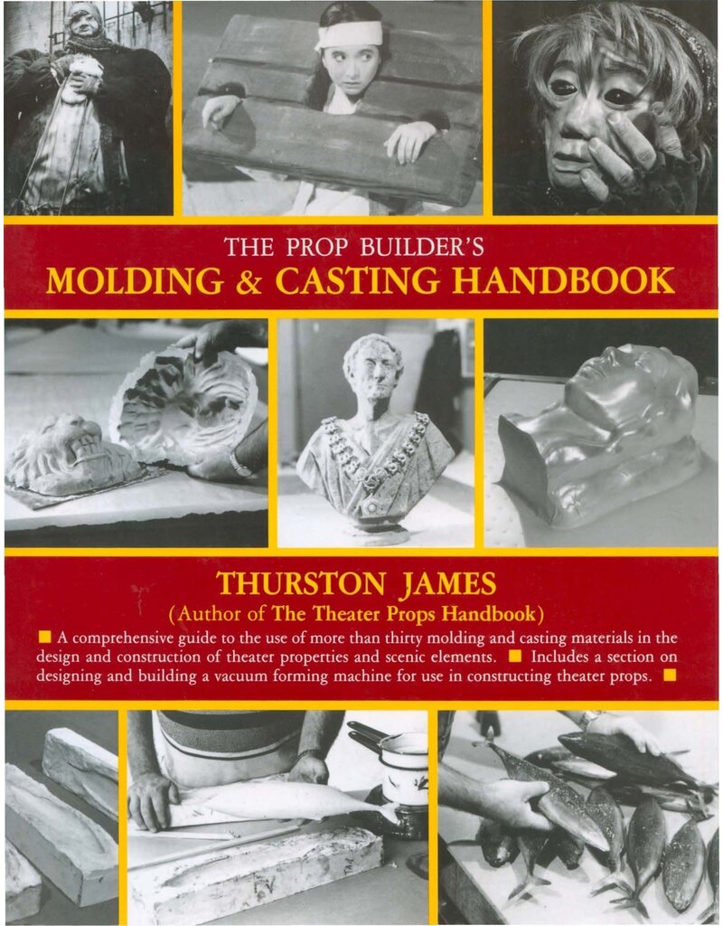 The Prop Builders Molding & Casting Hand Book