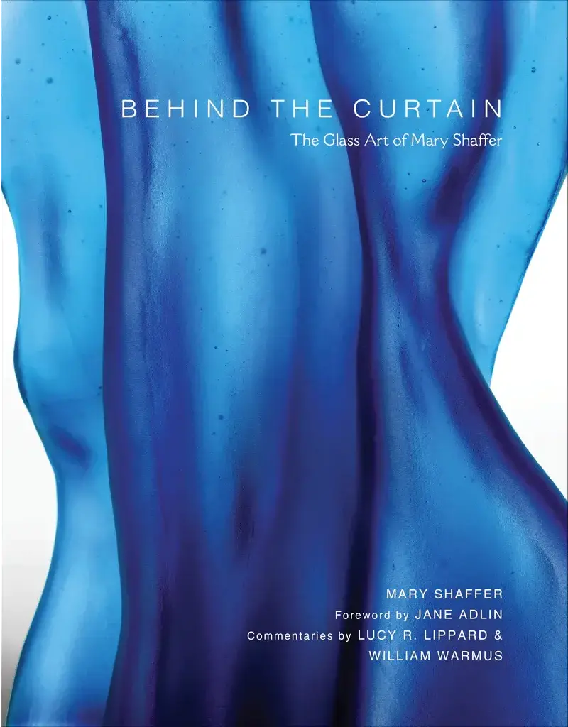 Behind The Curtain: The Glass Art of Mary Shaffer Book