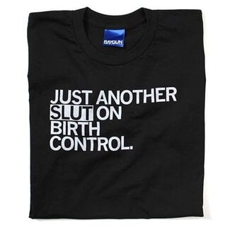 Just Another Slut On Birth Control T-Shirt, Classic Cut