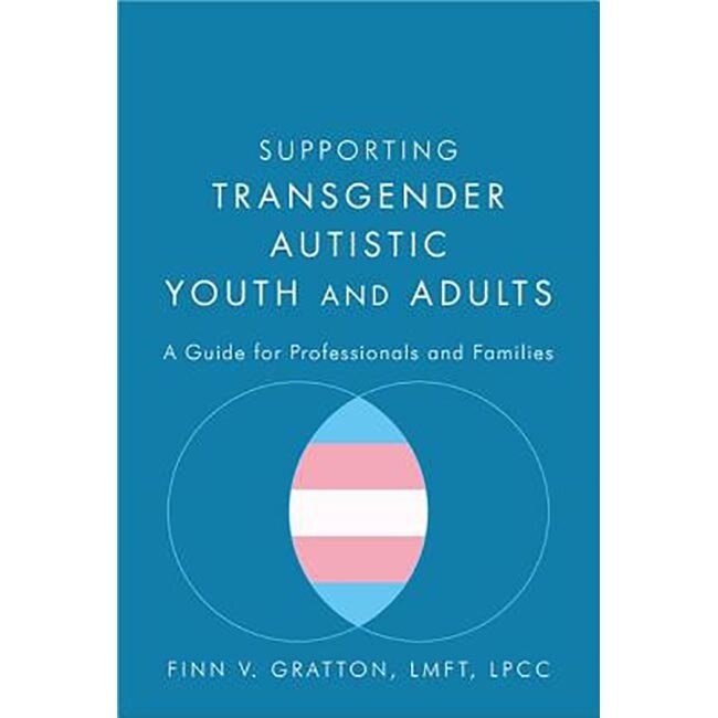 Supporting Transgender Autistic Youth and Adults