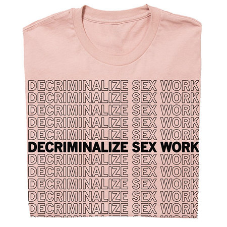 Decriminalize Sex Work T-Shirt Classic Cut