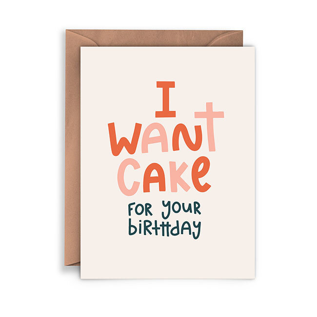 I Want Cake Birthday Greeting Card