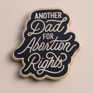 Another Dad for Abortion Rights Enamel Pin