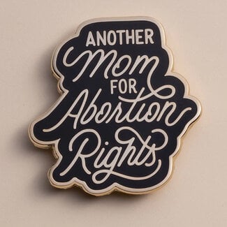 Another Mom for Abortion Rights Enamel Pin