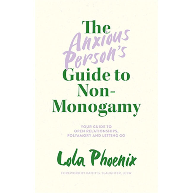 Anxious Person's Guide to Non-Monogamy, The