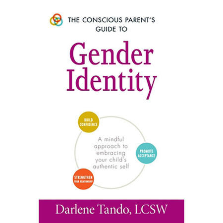 Conscious Parent's Guide to Gender Identity, The