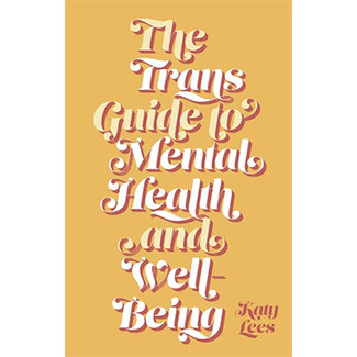 Trans Guide to Mental Health and Well-Being, The