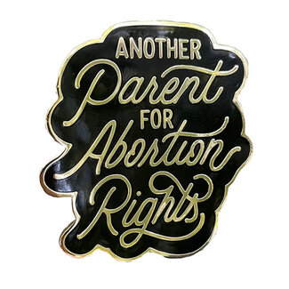Another Parent for Abortion Rights Enamel Pin