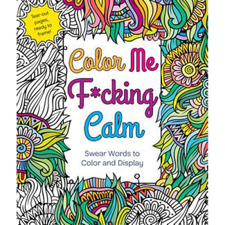Color Me F*cking Calm Adult Coloring Book
