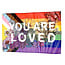 You Are Loved Flag 3 feet x 2 feet