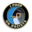 Poop on Racists Enamel Pin