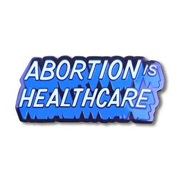 Abortion is Healthcare Enamel Pin