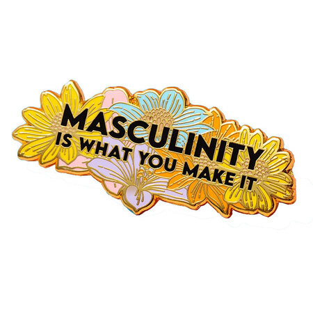 Masculinity Is What You Make It Enamel Pin