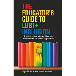 Educator's Guide to LGBT+ Inclusion, The