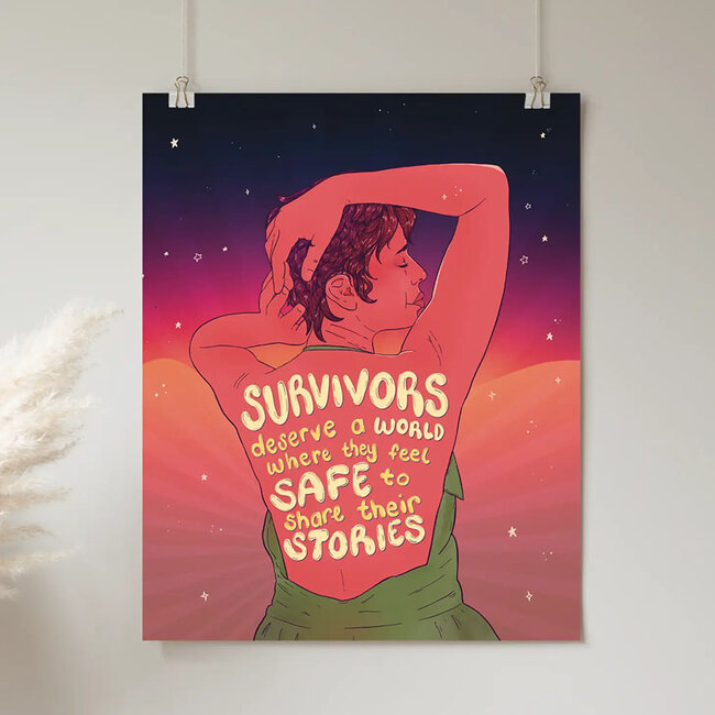 Survivors Deserve a World Where They are Safe to Share Their Stories, Art Print