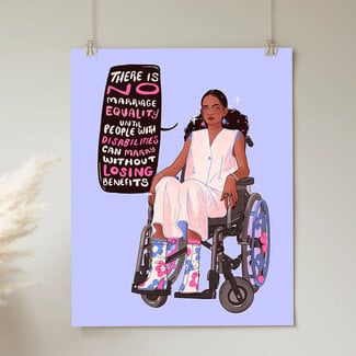 There Is No Marriage Equality Until Disabled People Can Marry Without Losing Benefits, Art Print