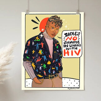 There is No Shame in Living with HIV, Art Print